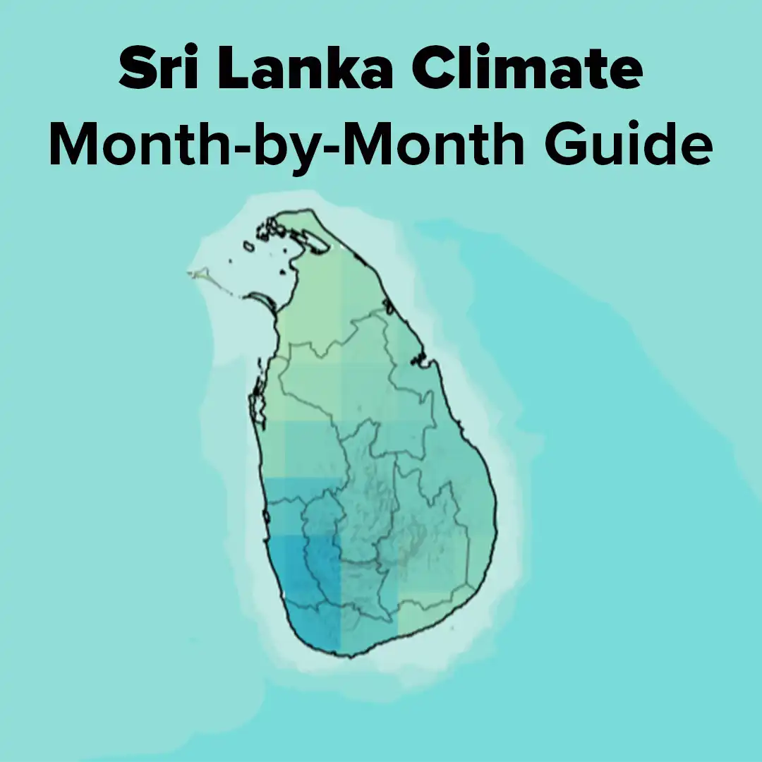 when to visit sri lanka - a month by month guide to sri lanka travel